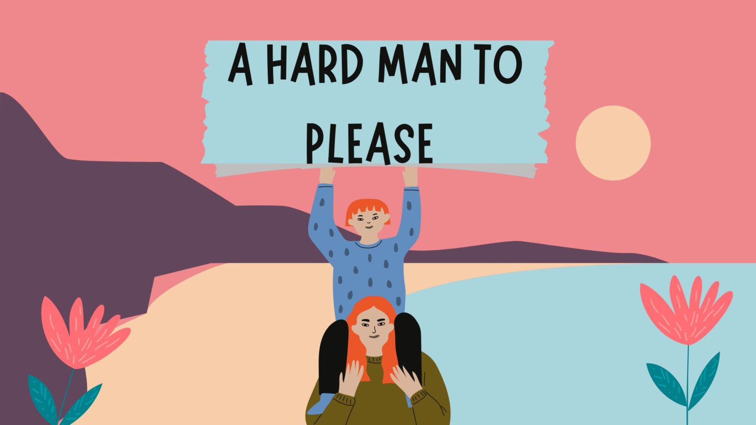 a hard man to please