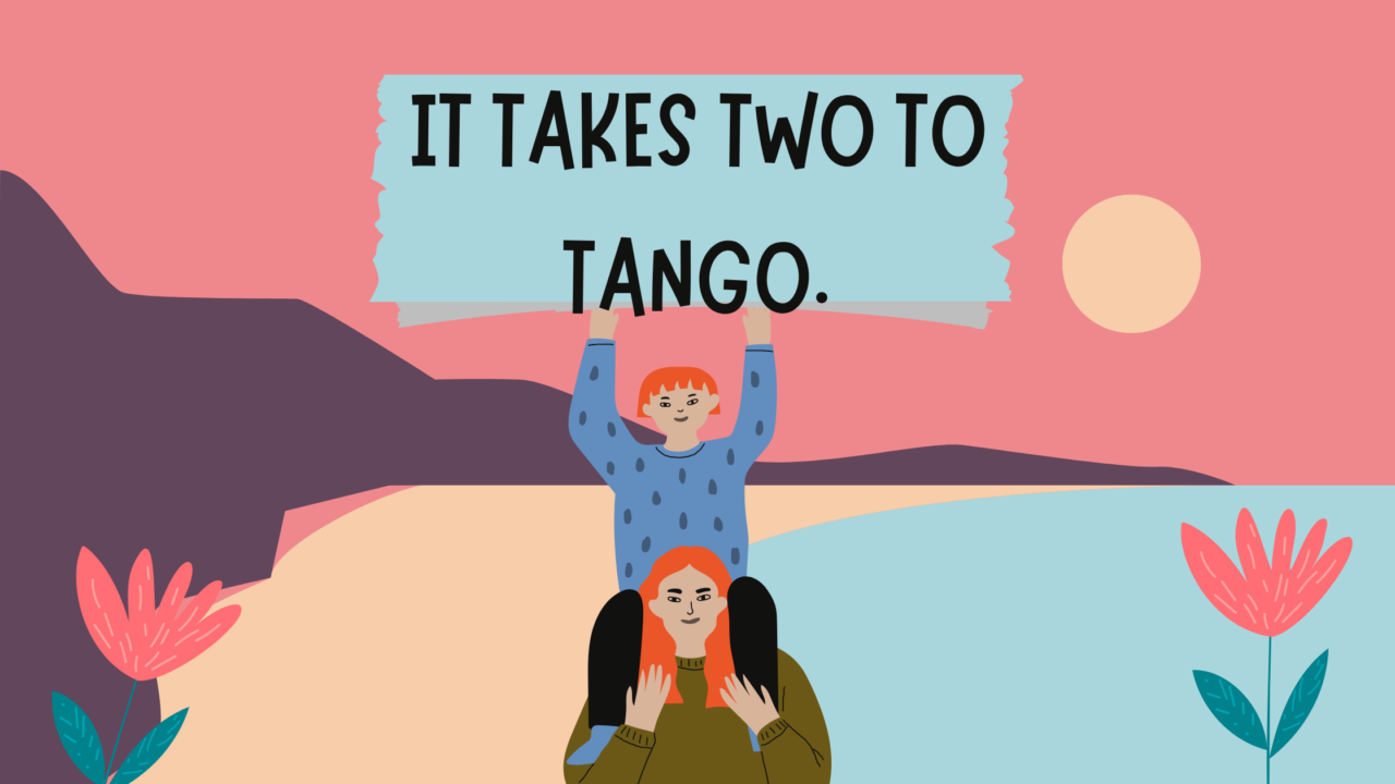 it takes two to tango